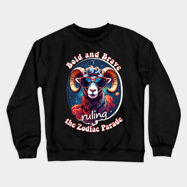 Funny Aries Zodiac Sign - Bold and Brave, ruling the Zodiac Parade Crewneck Sweatshirt by LittleAna